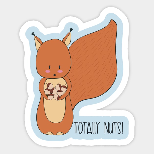 Cute Squirrel Design - Totally Nuts! Sticker by Dreamy Panda Designs